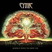 Der musikalische text THE LION'S ROAR von CYNIC ist auch in dem Album vorhanden Kindly bent to free us (2014)