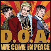 Der musikalische text BRING OUT YOUR DEAD von D.O.A. ist auch in dem Album vorhanden We come in peace (2012)