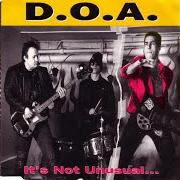 Der musikalische text IT'S NOT UNUSUAL von D.O.A. ist auch in dem Album vorhanden It's not unusual...But it sure is ugly (1994)
