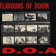 Der musikalische text BEATIN' ROCK'N'ROLL TO DEATH von D.O.A. ist auch in dem Album vorhanden 13 flavours of doom (1992)