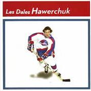 Der musikalische text DALE HAWERCHUK von DALES HAWERCHUK (LES) ist auch in dem Album vorhanden Les dales hawerchuk (2005)