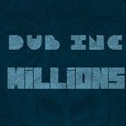 Der musikalische text MY DUB von DUB INC ist auch in dem Album vorhanden Millions (2019)
