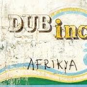 Der musikalische text AFRIKYA von DUB INC ist auch in dem Album vorhanden Afrikya (2008)