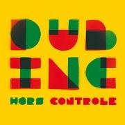 Der musikalische text FILS DE von DUB INC ist auch in dem Album vorhanden Hors controle (2010)