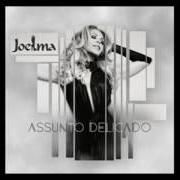 Der musikalische text MULHER NÃO CHORA von JOELMA ist auch in dem Album vorhanden Assunto delicado (2016)