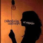 Der musikalische text MUNDO DE CANCIONES von DANIELA HERRERO ist auch in dem Album vorhanden El espejo (2005)