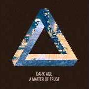 Der musikalische text FIGHT! von DARK AGE ist auch in dem Album vorhanden A matter of trust (2013)