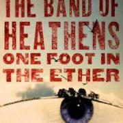 Der musikalische text L.A. COUNTY BLUES von BAND OF HEATHENS (THE) ist auch in dem Album vorhanden One foot in the ether (2009)