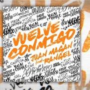 Der musikalische text VUELVE CONMIGO von JUAN MAGÁN ist auch in dem Album vorhanden Vuelve conmigo (2018)