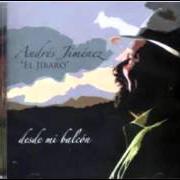 Der musikalische text NO TIENE FIN von ANDRÉS JIMÉNEZ ist auch in dem Album vorhanden Desde mi balcón (2009)
