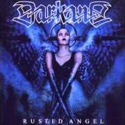 Der musikalische text INTRO von DARKANE ist auch in dem Album vorhanden Rusted angel (1999)