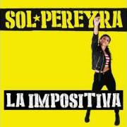 Der musikalische text LA IMPOSITIVA von SOL PEREYRA ist auch in dem Album vorhanden La impositiva (2016)