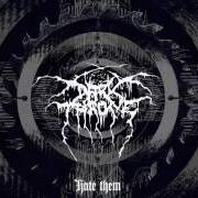 Der musikalische text DET SVARTNER NÅ von DARKTHRONE ist auch in dem Album vorhanden Hate them (2003)