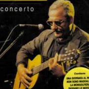 Der musikalische text FUORI CI SONO I LUPI von GIORGIO CONTE ist auch in dem Album vorhanden Concerto (live) (1995)