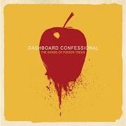 Der musikalische text THE SHADE OF POISON TREES von DASHBOARD CONFESSIONAL ist auch in dem Album vorhanden The shade of poison trees (2007)