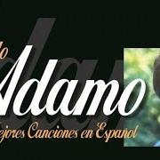 Der musikalische text UN MECHÓN DE TU CABELLO von SALVATORE ADAMO ist auch in dem Album vorhanden Adamo : mis mejores canciones en español (2003)