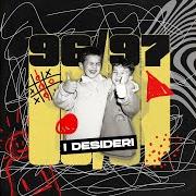 Der musikalische text 96/97 von I DESIDERI ist auch in dem Album vorhanden 96/97 (2020)