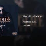 Der musikalische text FAST LIFE von AZET ist auch in dem Album vorhanden Fast life (2016)