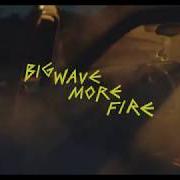 Der musikalische text TREES ON FIRE von DJDS ist auch in dem Album vorhanden Big wave more fire (2018)