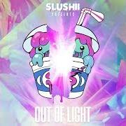 Der musikalische text STEP BY STEP von SLUSHII ist auch in dem Album vorhanden Out of light (2017)