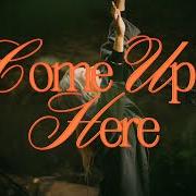 Der musikalische text COME UP HERE von BETHEL MUSIC ist auch in dem Album vorhanden Come up here (2023)