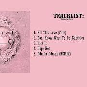 Der musikalische text KILL THIS LOVE von BLACKPINK ist auch in dem Album vorhanden Kill this love (2019)