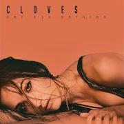 Der musikalische text DON'T YOU WAIT von CLOVES ist auch in dem Album vorhanden One big nothing (2018)