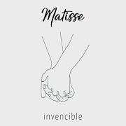 Der musikalische text INVENCIBLE von MATISSE (MX) ist auch in dem Album vorhanden Invencible (2019)
