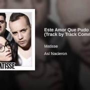 Der musikalische text SÉ QUE TE VAS von MATISSE (MX) ist auch in dem Album vorhanden Así nacieron (2015)