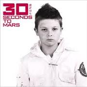 Der musikalische text YEAR ZERO von THIRTY SECONDS TO MARS ist auch in dem Album vorhanden 30 seconds to mars (2002)