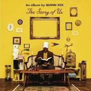 Der musikalische text MAKE TIME von QUINN XCII ist auch in dem Album vorhanden The story of us (2017)
