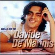 Der musikalische text CHIEDI QUELLO CHE VUOI von DAVIDE DE MARINIS ist auch in dem Album vorhanden Quello che ho (2000)