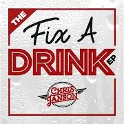 Der musikalische text FIX A DRINK von CHRIS JANSON ist auch in dem Album vorhanden Everybody (2017)