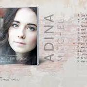 Der musikalische text WEIL DA NOCH MEHR IST von ADINA MITCHELL ist auch in dem Album vorhanden Eine welt erfinden (2019)