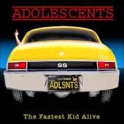 Der musikalische text TOO FAST, TOO LOUD von ADOLESCENTS ist auch in dem Album vorhanden The fastest kid alive (2011)