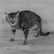 Der musikalische text SÓ MINHA von FINO E A CORJA ist auch in dem Album vorhanden A soma de todas as verdades (2019)