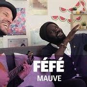 Der musikalische text LE RÉVEIL von FÉFÉ ist auch in dem Album vorhanden Mauve (2017)