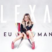 Der musikalische text SEU EU MANDAR von LEXA ist auch in dem Album vorhanden Seu eu mandar (2016)