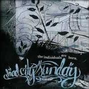 Der musikalische text SHINING CHROME KNIFE von DEAD CITY SUNDAY ist auch in dem Album vorhanden The individuals (2006)