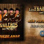Der musikalische text Y QUE IMPORTA von LOS TRAILEROS DEL NORTE ist auch in dem Album vorhanden No tiene nombre (2018)