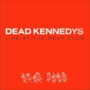 Der musikalische text HOLIDAY IN CAMBODIA von DEAD KENNEDYS ist auch in dem Album vorhanden Live at the deaf club (2004)