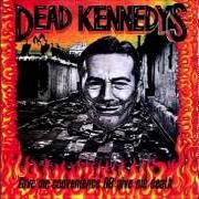 Der musikalische text KINKY SEX MAKES THE WORLD GO 'ROUND von DEAD KENNEDYS ist auch in dem Album vorhanden Give me convenience or give me death (1987)
