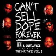 Der musikalische text CAN'T SELL DOPE FOREVER von DEAD PREZ & OUTLAWZ ist auch in dem Album vorhanden U can't sell dope 4ever (2006)