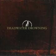 Der musikalische text SLEEPWALKING WITH A KNIFE von DEADWATER DROWNING ist auch in dem Album vorhanden Deadwater drowning (2003)