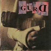 Der musikalische text THE WAY YOU WANT von GURD ist auch in dem Album vorhanden Gurd (1995)