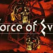 Der musikalische text DEMONIZED von FORCE OF EVIL ist auch in dem Album vorhanden Force of evil (2003)