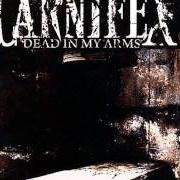 Der musikalische text SLIT WRIST SAVIOR von CARNIFEX ist auch in dem Album vorhanden Dead in my arms (2007)