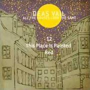 Der musikalische text THIS PLACE IS PAINTED RED von DEAS VAIL ist auch in dem Album vorhanden This place is painted red (2005)