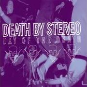 Der musikalische text YOU MESS WITH ONE BEAN, YOU MESS WITH THE WHOLE BURRITO von DEATH BY STEREO ist auch in dem Album vorhanden Day of the death (2001)