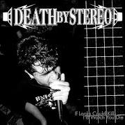 Der musikalische text 1 LEGGED MAN IN AN ASS KICKING CONTEST von DEATH BY STEREO ist auch in dem Album vorhanden If looks could kill i'd watch you die (1999)